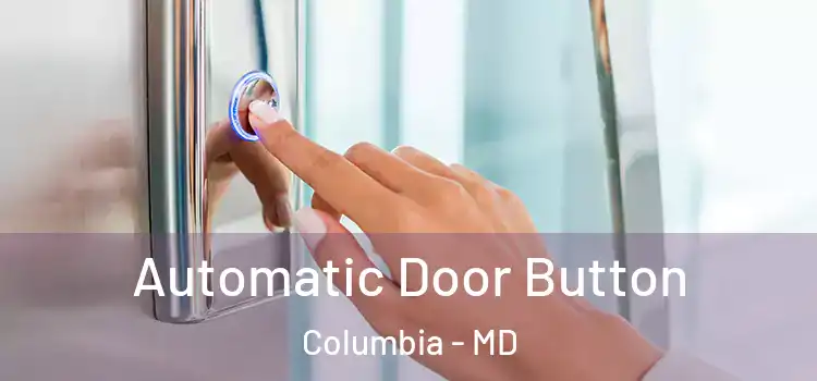  Automatic Door Button Columbia - MD