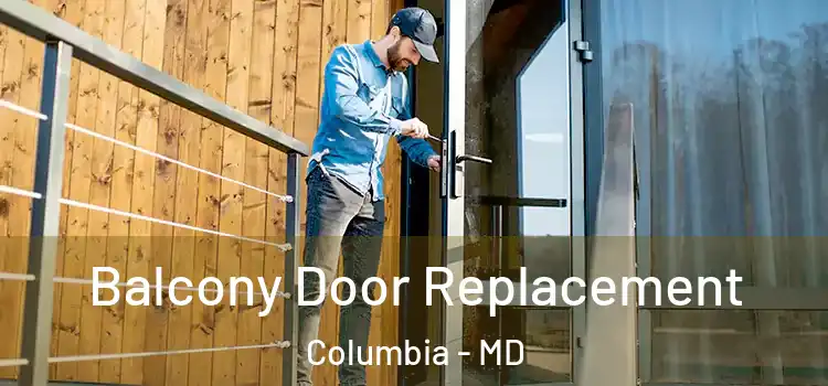  Balcony Door Replacement Columbia - MD