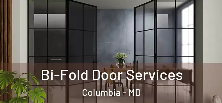 Bi-Fold Door Services Columbia - MD