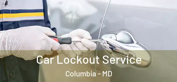 Car Lockout Service Columbia - MD