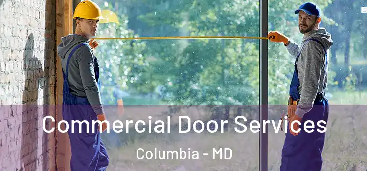 Commercial Door Services Columbia - MD