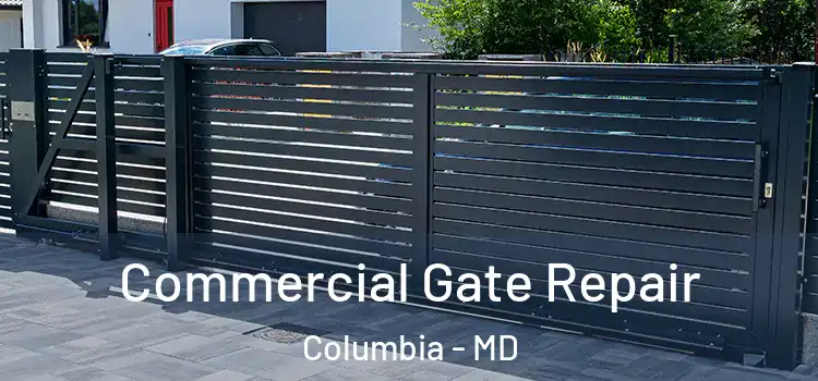 Commercial Gate Repair Columbia - MD