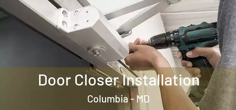Door Closer Installation Columbia - MD