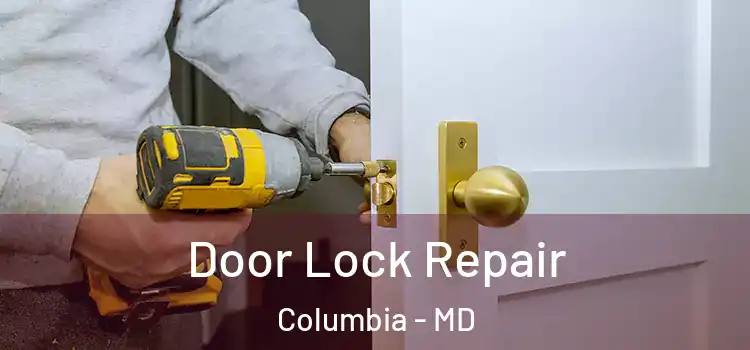 Door Lock Repair Columbia - MD