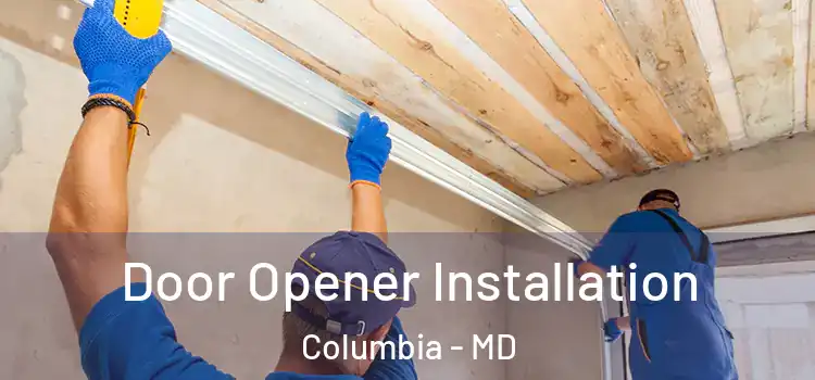 Door Opener Installation Columbia - MD