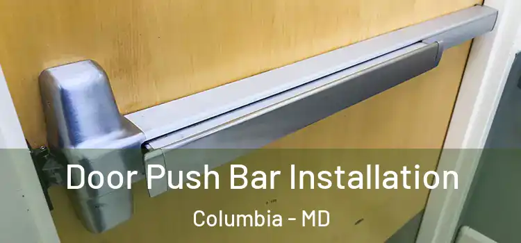Door Push Bar Installation Columbia - MD