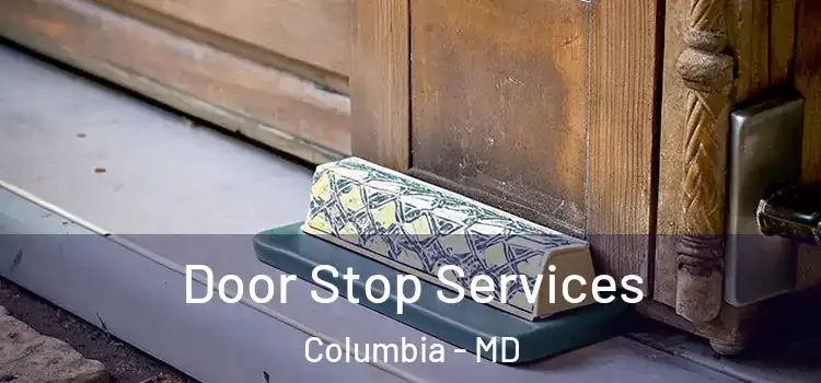 Door Stop Services Columbia - MD
