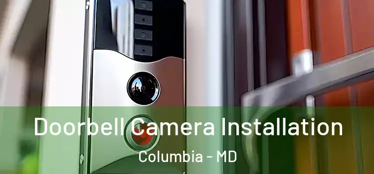 Doorbell Camera Installation Columbia - MD
