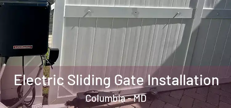 Electric Sliding Gate Installation Columbia - MD