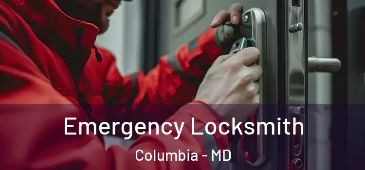 Emergency Locksmith Columbia - MD