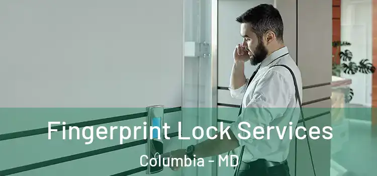 Fingerprint Lock Services Columbia - MD