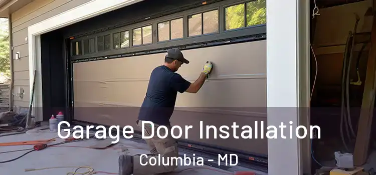  Garage Door Installation Columbia - MD