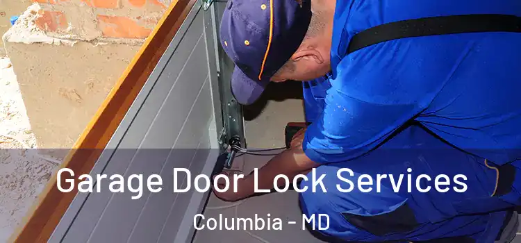 Garage Door Lock Services Columbia - MD
