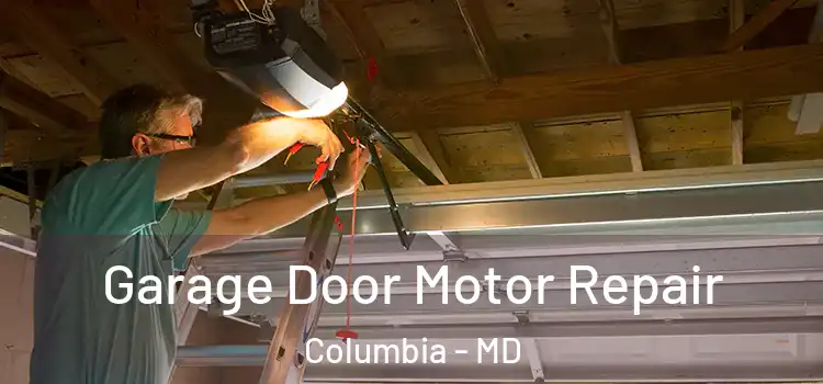 Garage Door Motor Repair Columbia - MD