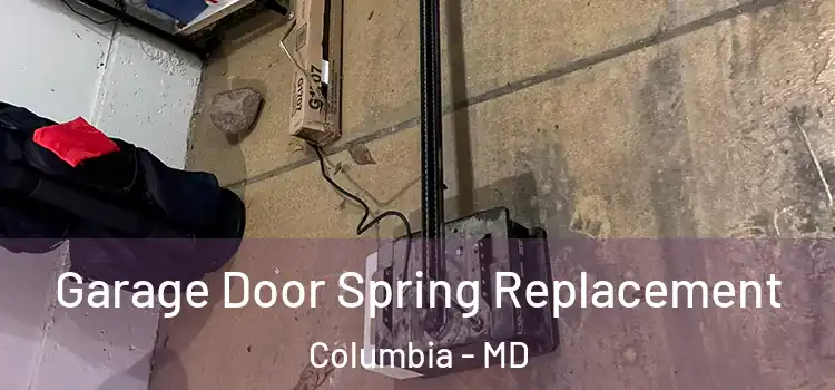  Garage Door Spring Replacement Columbia - MD