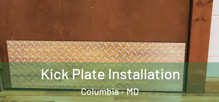 Kick Plate Installation Columbia - MD