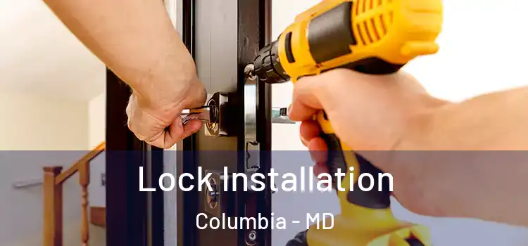  Lock Installation Columbia - MD