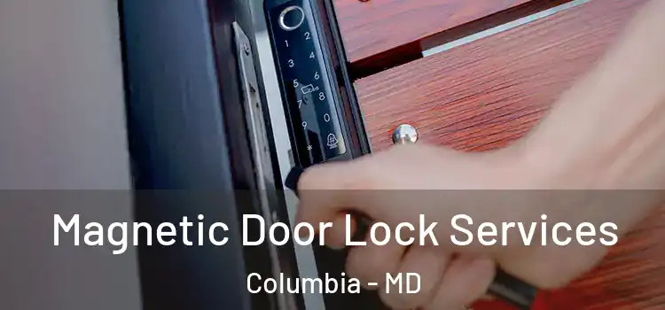 Magnetic Door Lock Services Columbia - MD