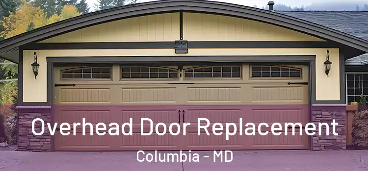  Overhead Door Replacement Columbia - MD