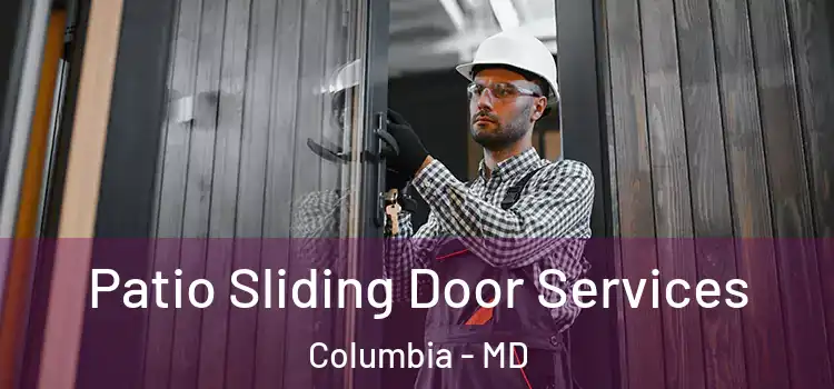 Patio Sliding Door Services Columbia - MD