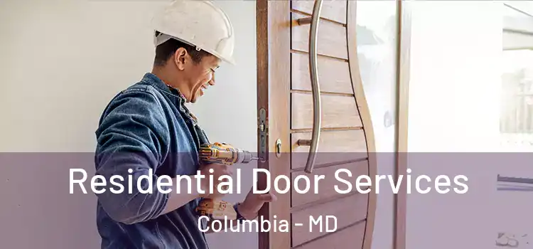 Residential Door Services Columbia - MD