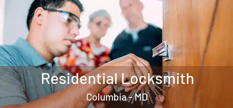 Residential Locksmith Columbia - MD