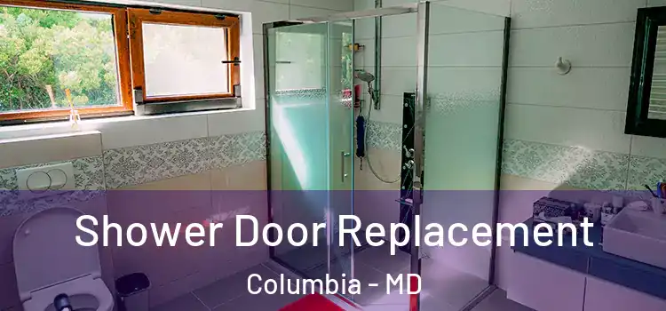  Shower Door Replacement Columbia - MD